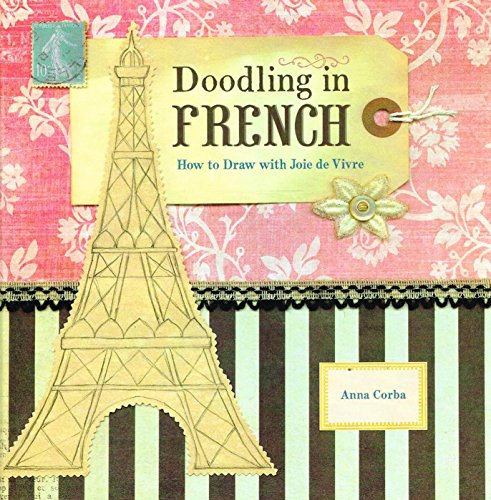 Imagen de archivo de Doodling in French: How to Draw with Joie de Vivre a la venta por Orion Tech