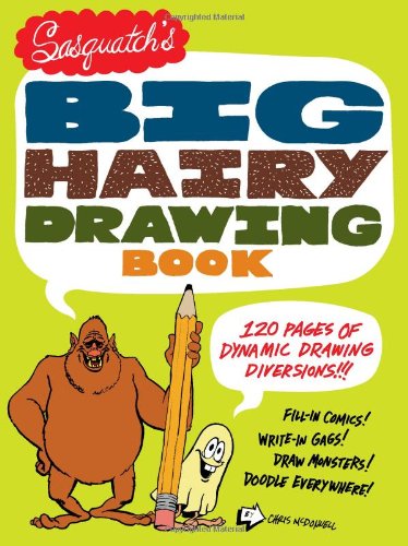 9780811878081: Sasquatch's Big Hairy Drawing Book: 120 Pages of Dynamic Drawing Diversions