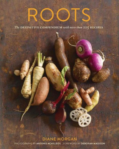 Roots: The Definitive Compendium with more than 225 Recipes - Morgan