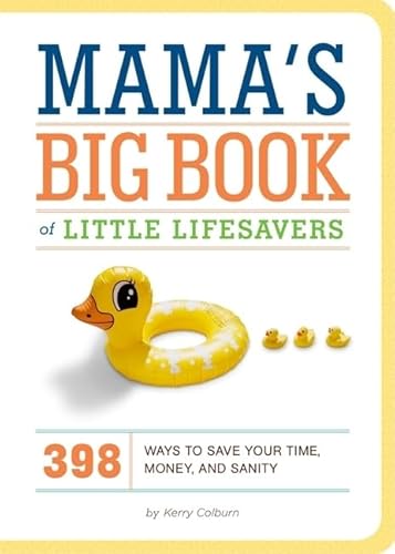 Stock image for Mama's Big Book of Little Lifesavers: 398 Ways to Save Your Time, Money, and Sanity for sale by SecondSale