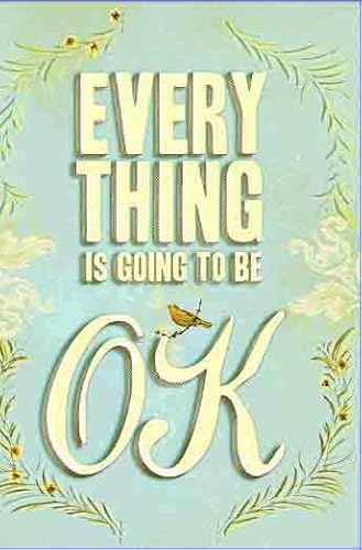 Stock image for Everything Is Going to Be Ok for sale by Antiquariat Armebooks