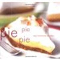Pie Pie Pie: Easy Homemade Favorites (9780811886543) by Barbara Grunes; Elinor Klivans; John Phillip Carroll