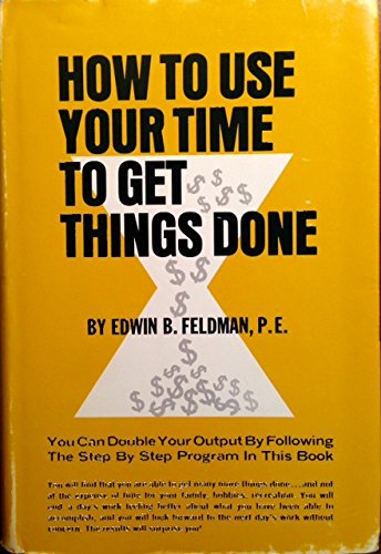 Imagen de archivo de How to Use Your Time to Get Things Done a la venta por ThriftBooks-Dallas