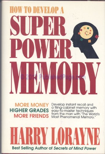 Stock image for How to Develop a Super Power Memory - More Money, Higher Grades and More Friends for sale by Better World Books