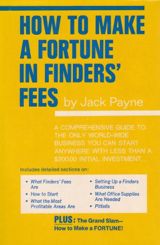 HOW TO MAKE A FORTUNE IN FINDERS FEES