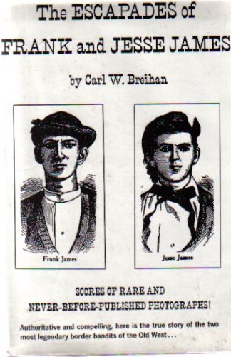Imagen de archivo de THE ESCAPADES OF FRANK AND JESSE JAMES. (SIGNED) a la venta por Burwood Books
