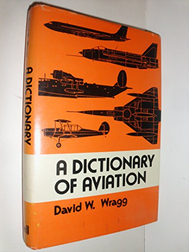 Beispielbild fr A Dictionary of Aviation zum Verkauf von Wonder Book