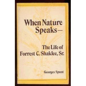 Imagen de archivo de When Nature Speaks: The Life of Forrest C. Shaklee, Sr a la venta por Reliant Bookstore