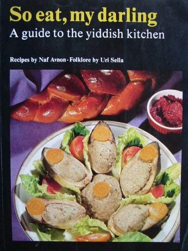 Stock image for So Eat, My Darling: A Guide to the Yiddish Kitchen for sale by HPB-Ruby