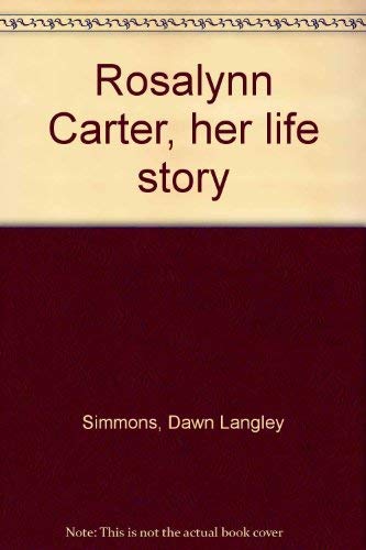 9780811903011: Rosalynn Carter, her life story