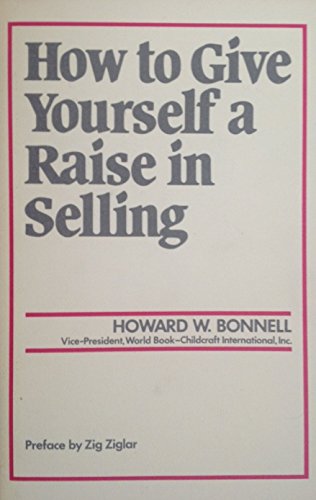 Beispielbild fr How to Give Yourself a Raise in Selling zum Verkauf von Better World Books