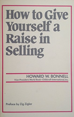 Stock image for How to Give Yourself a Raise in Selling for sale by Top Notch Books