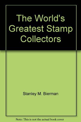 Stock image for The world's greatest stamp collectors for sale by Irish Booksellers