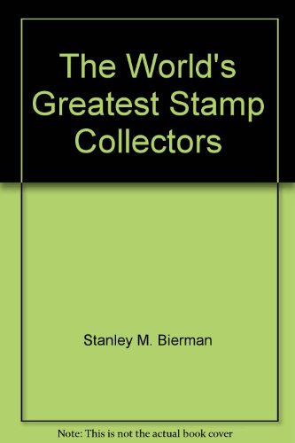 9780811903479: The world's greatest stamp collectors