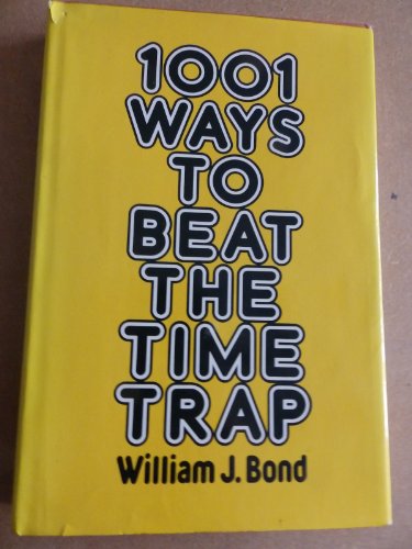 Stock image for One Thousand One Ways to Beat the Time Trap for sale by Better World Books: West