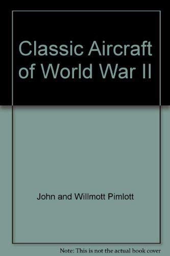 Beispielbild fr Classic Aircraft of World War II zum Verkauf von Wonder Book