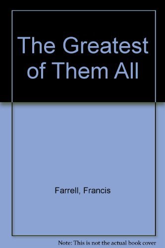 The Greatest of Them All (9780811904810) by Farrell, Francis