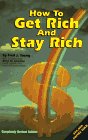 Beispielbild fr How to Get Rich and Stay Rich, Revised zum Verkauf von Wonder Book