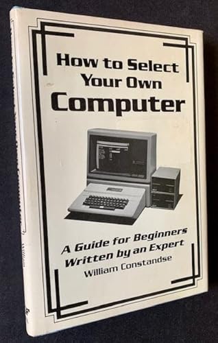 Imagen de archivo de How to select your own computer a la venta por Irish Booksellers