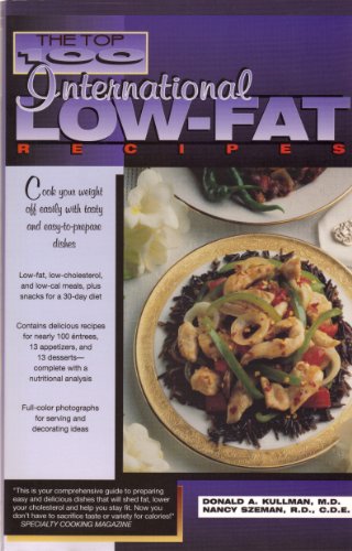 Stock image for The Top 100 International Low-Fat Recipes: Cook Your Weight Off With Tasty and Easy-to-Prepare Dishes (Top 100 Recipe Series) for sale by Academybookshop