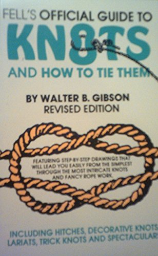 9780811906890: Fell's Official Guide to Knots and How to Tie Them