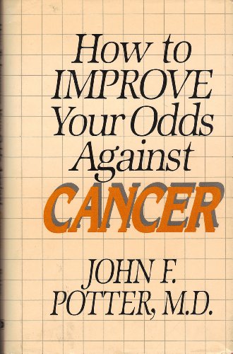 9780811907026: How to Improve Your Odds Against Cancer