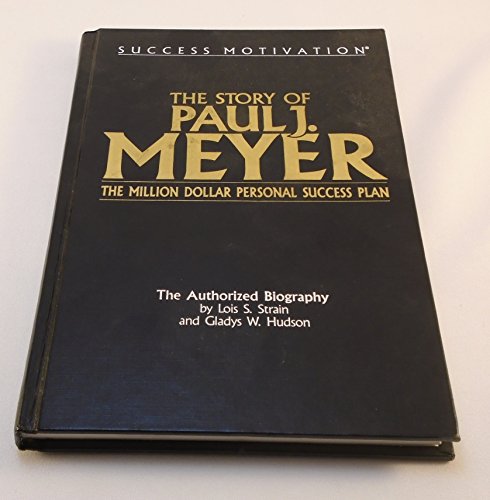 Stock image for The Story of Paul J. Meyer: The Million Dollar Personal Success Plan for sale by Books of the Smoky Mountains