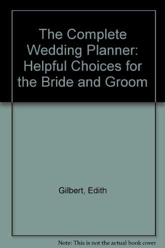 9780811907491: The Complete Wedding Planner: Helpful Choices for the Bride and Groom