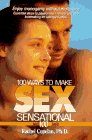 Stock image for One-Hundred Ways to Make Sex Sensational and One-Hundred Percent Safe! : Enjoy Monogamy Without Monotomy for sale by Better World Books