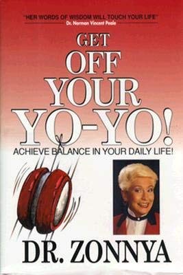 Beispielbild fr Get off Your Yo-Yo!: Achieve Balance in Your Daily Life zum Verkauf von WorldofBooks