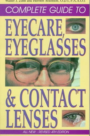 Imagen de archivo de The Complete Guide to Eyecare, Eyeglasses and Contact Lenses a la venta por Better World Books