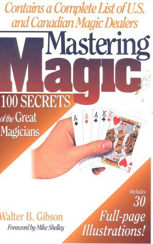 Beispielbild fr Mastering Magic : 100 Secrets of the Great Magicians zum Verkauf von Better World Books