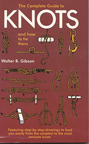 Stock image for The Complete Guide to Knots and How to Tie Them for sale by Lawrence Jones Books