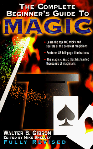 Imagen de archivo de The Complete Beginner's Guide to Magic, Revised a la venta por ThriftBooks-Atlanta