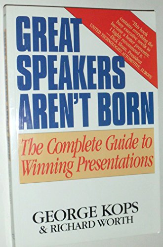 Beispielbild fr Great Speakers Aren't Born: The Complete Guide to Winning Presentations zum Verkauf von Wonder Book