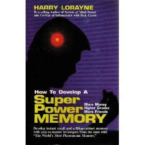 Imagen de archivo de How to Develop A Superpower Memory: More Money, Higher Grades, More Friends a la venta por Zoom Books Company