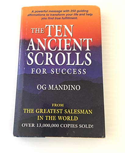 Stock image for The Ten Ancient Scrolls for Success: From the Greatest Salesman in the World for sale by The Book Garden