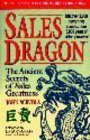 Beispielbild fr Sales Dragon: The Ancient Secrets of Sales Greatness zum Verkauf von Robinson Street Books, IOBA