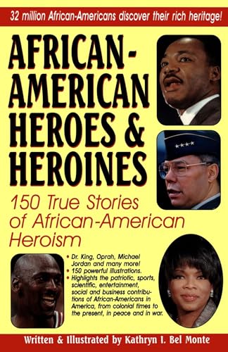 Beispielbild fr African-American Heroes and Heroines : 150 True Stories of African-American Heroism zum Verkauf von Better World Books