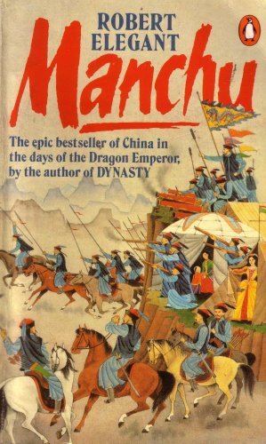 9780811955959: Manchu: The Epic of China in the Days of the Dragon Emperor (014005748X)
