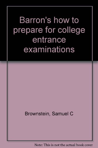 Barron's how to prepare for college entrance examinations (9780812000511) by Brownstein, Samuel C