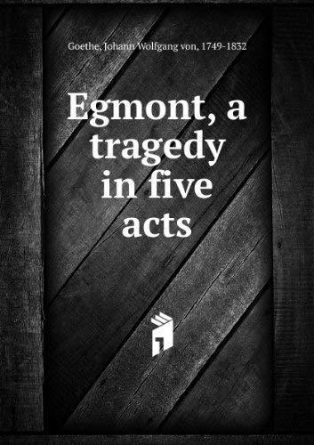 Imagen de archivo de Egmont: A Tragedy in Five Acts a la venta por The Yard Sale Store