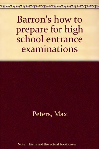 Barron's how to prepare for high school entrance examinations (9780812000757) by Peters, Max