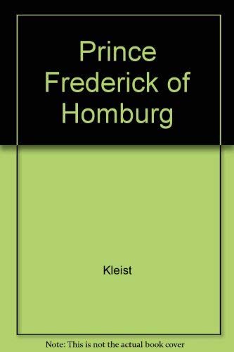 Stock image for Prince Frederick Of Homburg for sale by Blue Awning Books