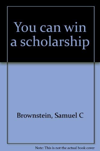 You can win a scholarship (9780812002249) by Brownstein, Samuel C