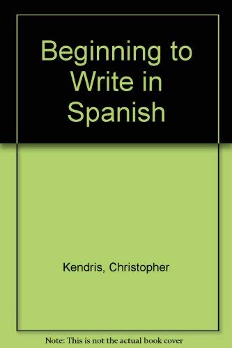 9780812002355: Beginning to Write in Spanish: A Workbook in Spanish Composition