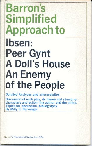 Stock image for Barron's simplified approach to Henrik Ibsen: Peer Gynt, A doll's house, An enemy of the people, for sale by Irish Booksellers