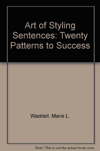 Beispielbild fr The art of styling sentences;: 20 patterns for success, zum Verkauf von Wonder Book
