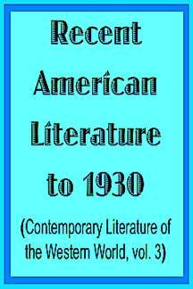 Imagen de archivo de Recent American Literature to 1930 (Contemporary Literature of the Western World, Vol 3) a la venta por HPB Inc.