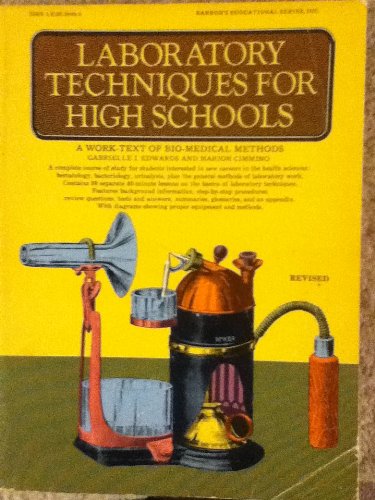 Laboratory techniques for high schools: A work-text of bio-medical methods (9780812006490) by Edwards, Gabrielle I